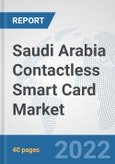 Saudi Arabia Contactless Smart Card Market: Prospects, Trends Analysis, Market Size and Forecasts up to 2027- Product Image