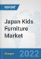 Japan Kids Furniture Market: Prospects, Trends Analysis, Market Size and Forecasts up to 2027 - Product Thumbnail Image