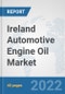 Ireland Automotive Engine Oil Market: Prospects, Trends Analysis, Market Size and Forecasts up to 2027 - Product Thumbnail Image