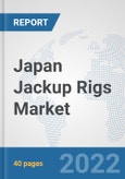 Japan Jackup Rigs Market: Prospects, Trends Analysis, Market Size and Forecasts up to 2027- Product Image