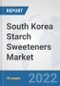 South Korea Starch Sweeteners Market: Prospects, Trends Analysis, Market Size and Forecasts up to 2027 - Product Thumbnail Image