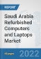 Saudi Arabia Refurbished Computers and Laptops Market: Prospects, Trends Analysis, Market Size and Forecasts up to 2027 - Product Thumbnail Image