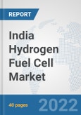 India Hydrogen Fuel Cell Market: Prospects, Trends Analysis, Market Size and Forecasts up to 2027- Product Image