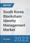 South Korea Blockchain Identity Management Market: Prospects, Trends Analysis, Market Size and Forecasts up to 2027 - Product Thumbnail Image
