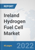Ireland Hydrogen Fuel Cell Market: Prospects, Trends Analysis, Market Size and Forecasts up to 2027- Product Image