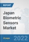Japan Biometric Sensors Market: Prospects, Trends Analysis, Market Size and Forecasts up to 2028 - Product Thumbnail Image