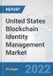 United States Blockchain Identity Management Market: Prospects, Trends Analysis, Market Size and Forecasts up to 2027 - Product Thumbnail Image