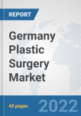 Germany Plastic Surgery Market: Prospects, Trends Analysis, Market Size and Forecasts up to 2027- Product Image