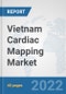 Vietnam Cardiac Mapping Market: Prospects, Trends Analysis, Market Size and Forecasts up to 2027 - Product Thumbnail Image
