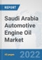 Saudi Arabia Automotive Engine Oil Market: Prospects, Trends Analysis, Market Size and Forecasts up to 2027 - Product Thumbnail Image