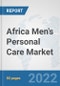 Africa Men's Personal Care Market: Prospects, Trends Analysis, Market Size and Forecasts up to 2027 - Product Thumbnail Image