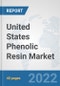 United States Phenolic Resin Market: Prospects, Trends Analysis, Market Size and Forecasts up to 2027 - Product Thumbnail Image