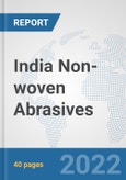 India Non-woven Abrasives: Prospects, Trends Analysis, Market Size and Forecasts up to 2027- Product Image