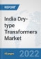India Dry-type Transformers Market: Prospects, Trends Analysis, Market Size and Forecasts up to 2027 - Product Thumbnail Image