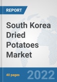 South Korea Dried Potatoes Market: Prospects, Trends Analysis, Market Size and Forecasts up to 2027- Product Image