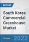 South Korea Commercial Greenhouse Market: Prospects, Trends Analysis, Market Size and Forecasts up to 2027 - Product Thumbnail Image