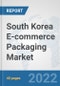 South Korea E-commerce Packaging Market: Prospects, Trends Analysis, Market Size and Forecasts up to 2027 - Product Thumbnail Image