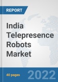 India Telepresence Robots Market: Prospects, Trends Analysis, Market Size and Forecasts up to 2027- Product Image