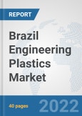 Brazil Engineering Plastics Market: Prospects, Trends Analysis, Market Size and Forecasts up to 2027- Product Image