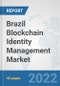 Brazil Blockchain Identity Management Market: Prospects, Trends Analysis, Market Size and Forecasts up to 2027 - Product Thumbnail Image