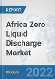 Africa Zero Liquid Discharge Market: Prospects, Trends Analysis, Market Size and Forecasts up to 2027- Product Image