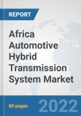Africa Automotive Hybrid Transmission System Market: Prospects, Trends Analysis, Market Size and Forecasts up to 2027- Product Image