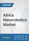 Africa Nanorobotics Market: Prospects, Trends Analysis, Market Size and Forecasts up to 2027- Product Image