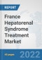 France Hepatorenal Syndrome Treatment Market: Prospects, Trends Analysis, Market Size and Forecasts up to 2027 - Product Image