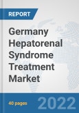 Germany Hepatorenal Syndrome Treatment Market: Prospects, Trends Analysis, Market Size and Forecasts up to 2027- Product Image
