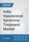 India Hepatorenal Syndrome Treatment Market: Prospects, Trends Analysis, Market Size and Forecasts up to 2027 - Product Image