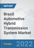 Brazil Automotive Hybrid Transmission System Market: Prospects, Trends Analysis, Market Size and Forecasts up to 2027- Product Image