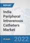 India Peripheral Intravenous Catheters Market: Prospects, Trends Analysis, Market Size and Forecasts up to 2027 - Product Thumbnail Image