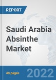 Saudi Arabia Absinthe Market: Prospects, Trends Analysis, Market Size and Forecasts up to 2027- Product Image