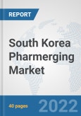 South Korea Pharmerging Market: Prospects, Trends Analysis, Market Size and Forecasts up to 2027- Product Image