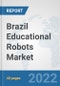 Brazil Educational Robots Market: Prospects, Trends Analysis, Market Size and Forecasts up to 2027 - Product Thumbnail Image