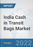 India Cash in Transit Bags Market: Prospects, Trends Analysis, Market Size and Forecasts up to 2027- Product Image