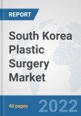 South Korea Plastic Surgery Market: Prospects, Trends Analysis, Market Size and Forecasts up to 2027- Product Image
