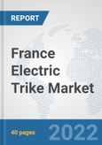 France Electric Trike Market: Prospects, Trends Analysis, Market Size and Forecasts up to 2027- Product Image