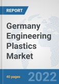 Germany Engineering Plastics Market: Prospects, Trends Analysis, Market Size and Forecasts up to 2027- Product Image