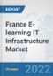 France E-learning IT Infrastructure Market: Prospects, Trends Analysis, Market Size and Forecasts up to 2027 - Product Thumbnail Image