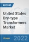 United States Dry-type Transformers Market: Prospects, Trends Analysis, Market Size and Forecasts up to 2027 - Product Thumbnail Image
