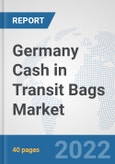 Germany Cash in Transit Bags Market: Prospects, Trends Analysis, Market Size and Forecasts up to 2027- Product Image