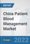 China Patient Blood Management Market: Prospects, Trends Analysis, Market Size and Forecasts up to 2027 - Product Thumbnail Image