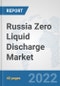 Russia Zero Liquid Discharge Market: Prospects, Trends Analysis, Market Size and Forecasts up to 2027 - Product Thumbnail Image
