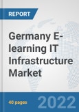 Germany E-learning IT Infrastructure Market: Prospects, Trends Analysis, Market Size and Forecasts up to 2027- Product Image