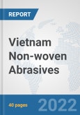 Vietnam Non-woven Abrasives: Prospects, Trends Analysis, Market Size and Forecasts up to 2027- Product Image