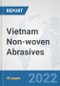 Vietnam Non-woven Abrasives: Prospects, Trends Analysis, Market Size and Forecasts up to 2027 - Product Thumbnail Image