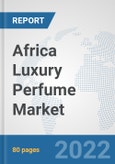Africa Luxury Perfume Market: Prospects, Trends Analysis, Market Size and Forecasts up to 2027- Product Image