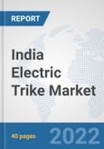 India Electric Trike Market: Prospects, Trends Analysis, Market Size and Forecasts up to 2027- Product Image