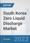 South Korea Zero Liquid Discharge Market: Prospects, Trends Analysis, Market Size and Forecasts up to 2027 - Product Thumbnail Image